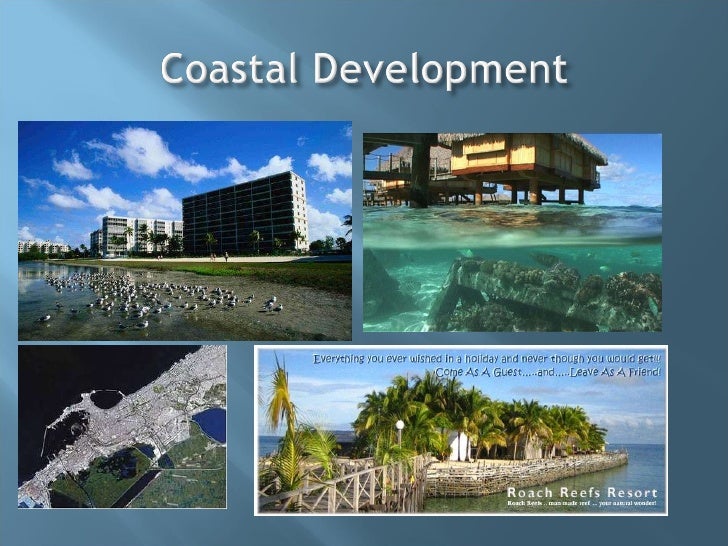 Over exploitation of the ocean’s resources and coastlines