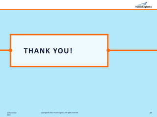 27
12 November
2022
Copyright © 2017 Yusen Logistics. All rights reserved
THANK YOU!
 