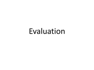 Evaluation

 
