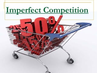 Imperfect Competition
 