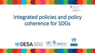 Integrated policies and policy
coherence for SDGs
 