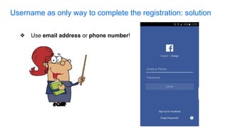❖ Use email address or phone number!
Username as only way to complete the registration: solution
 