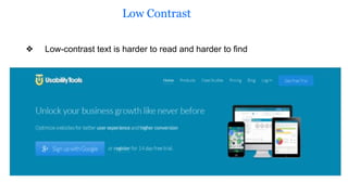 ❖ Low-contrast text is harder to read and harder to find
Low Contrast
 