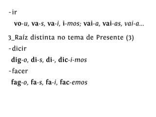 O verbo galego. Morfoloxía. Verbos irregulares