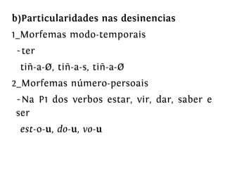 O verbo galego. Morfoloxía. Verbos irregulares