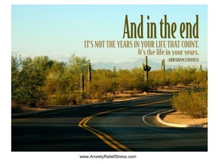 www.AnxietyReliefStress.com
 