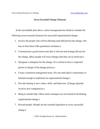 Overcoming Resistance to Change www.mikebeitler.com
© 2005 All Rights Reserved - Michael Beitler
Seven Essential Change El...