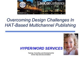 Overcoming Design Challenges In
HAT-Based Multichannel Publishing

 