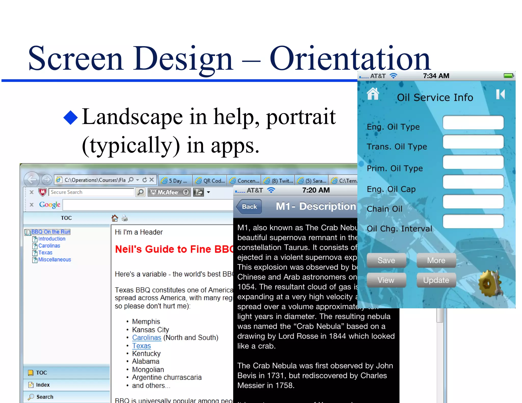 Screen Design – Orientation
Landscape in help, portrait
(typically) in apps.
 