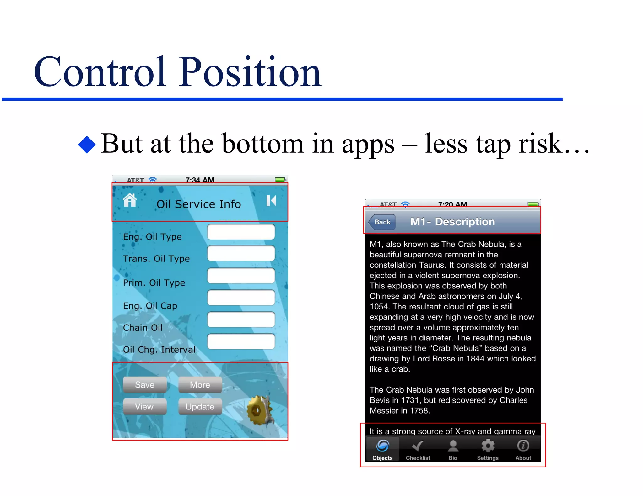 Control Position
But at the bottom in apps – less tap risk…
 