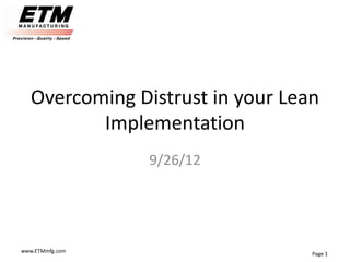 www.ETMmfg.com
Page 1
Overcoming Distrust in your Lean
Implementation
9/26/12
 