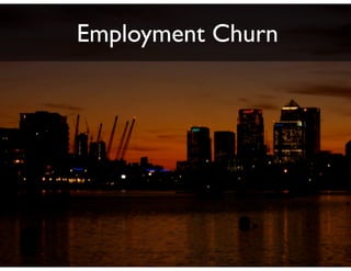 Employment Churn
 