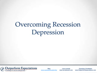 Overcoming Recession Depression 