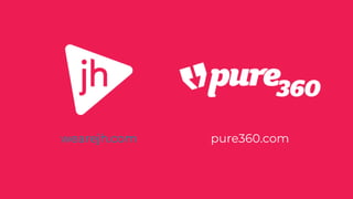 wearejh.com pure360.com
 