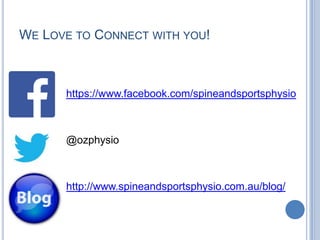 WE LOVE TO CONNECT WITH YOU!

https://www.facebook.com/spineandsportsphysio

@ozphysio

http://www.spineandsportsphysio.com.au/blog/

 