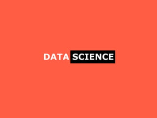 DATA SCIENCE
 
