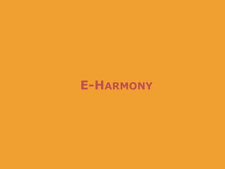 E-HARMONY
 