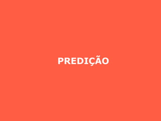 PREDIÇÃO
 