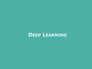 DEEP LEARNING
 