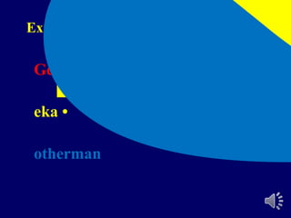 Extra radicular stud attachment
Gerber •
eka •
otherman
 