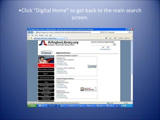 Click “Digital Home” to get back to the main search screen. 