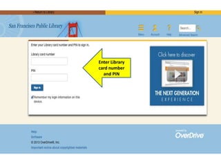 Enter Library
card number
and PIN
 