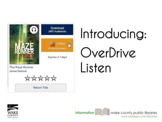 Introducing:
OverDrive
Listen
 
