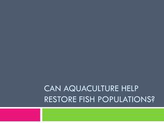 Overfishing & Aquaculture