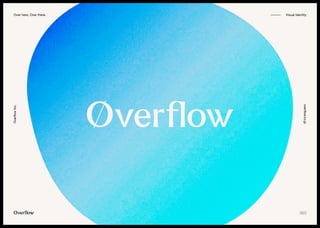 overflow.co.jp
Overflow
Inc. -
-------------- Visual Identity
Over here, Over there.
 