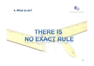 4. What to do?




                 37
 