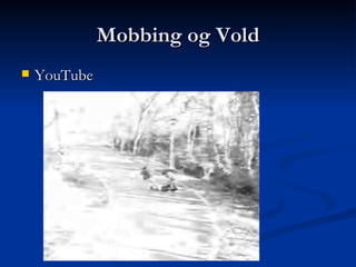 Mobbing og Vold YouTube 