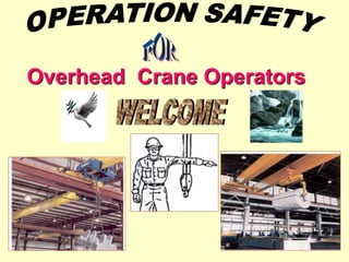 Overhead Crane Operators
 