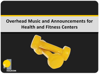 Overhead Music & Announcements for Health and Fitness Centers