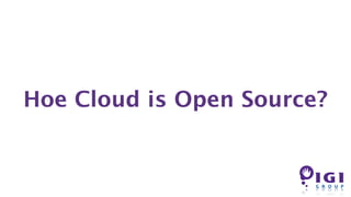 Hoe Cloud is Open Source?
 