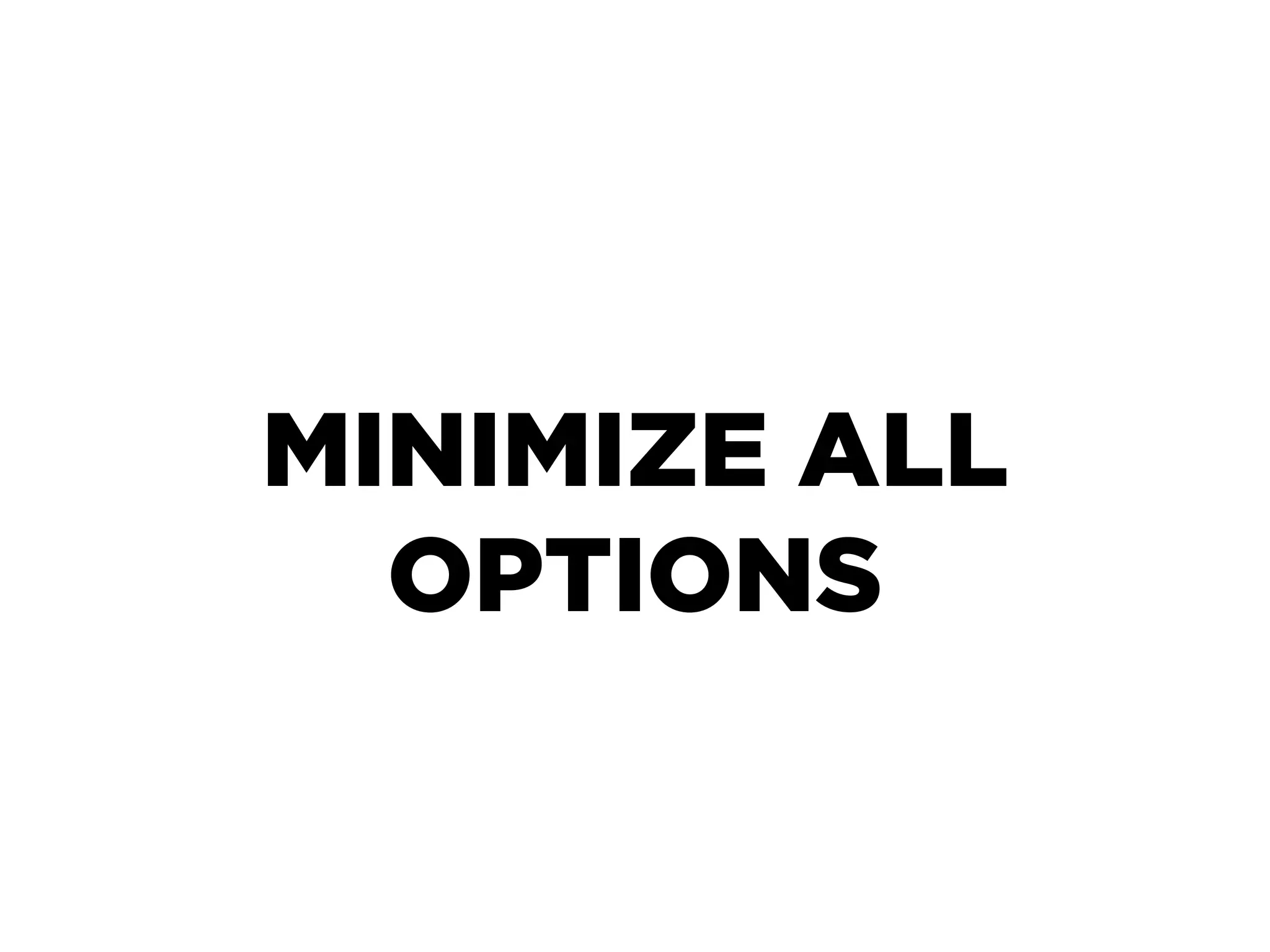 MINIMIZE ALL
  OPTIONS
 