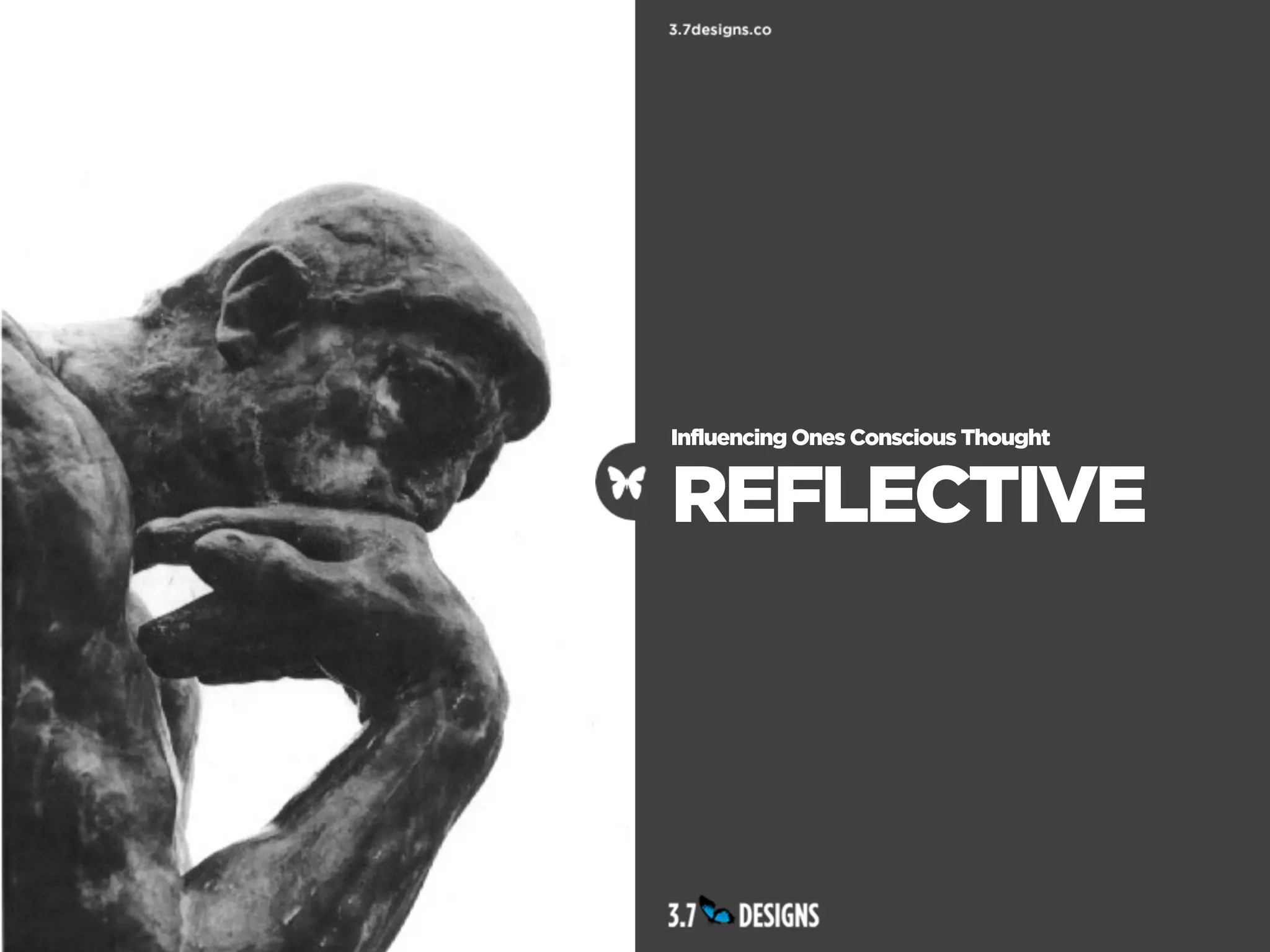 Influencing Ones Conscious Thought


REFLECTIVE
 