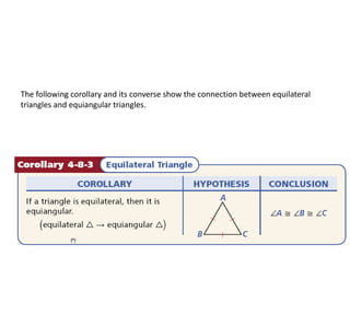 The following corollary and its converse show the connection between equilateral
triangles and equiangular triangles.
 