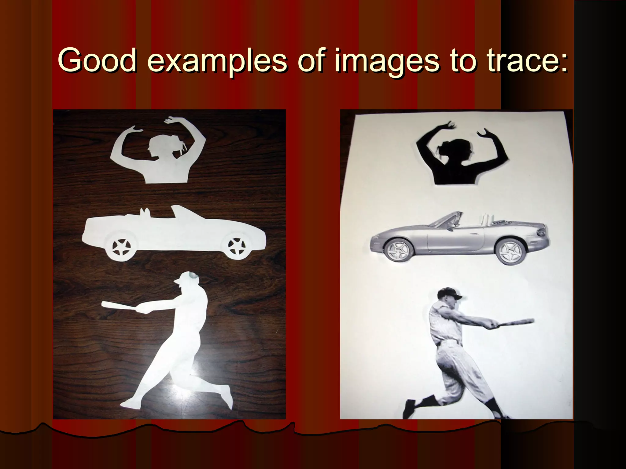 Good examples of images to trace:Good examples of images to trace:
 