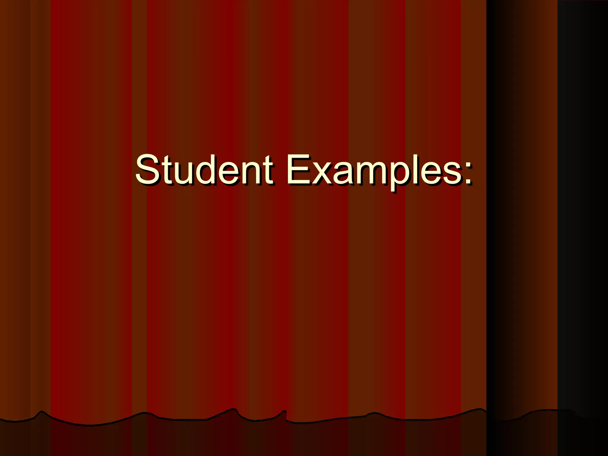 Student Examples:Student Examples:
 
