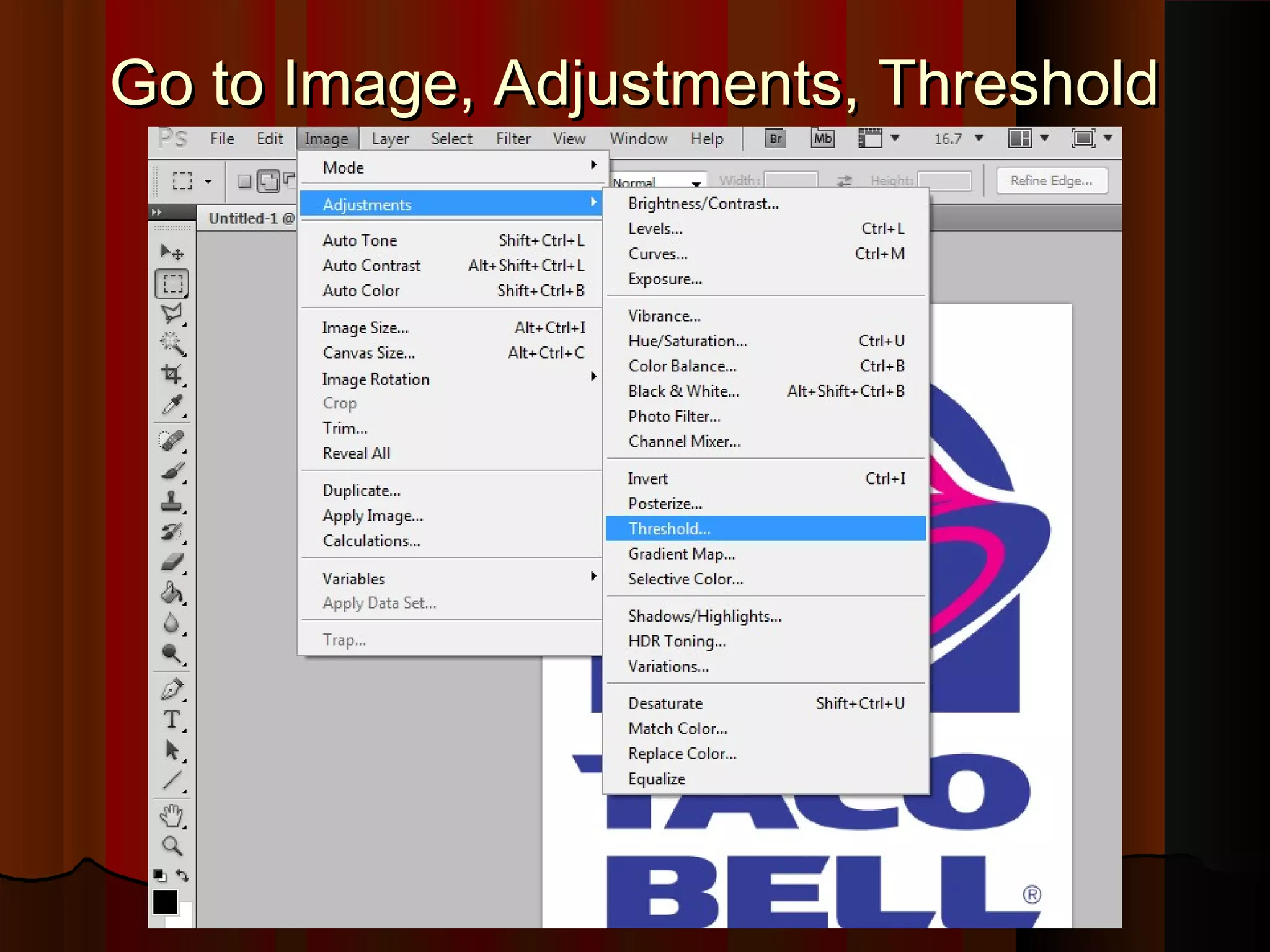 Go to Image, Adjustments, ThresholdGo to Image, Adjustments, Threshold
 