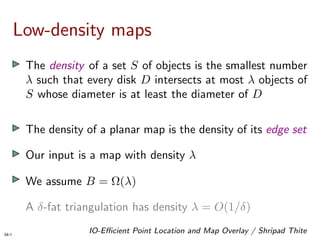 IO-Efficient Point Location and Map Overlay in Low-Density Subdivisions