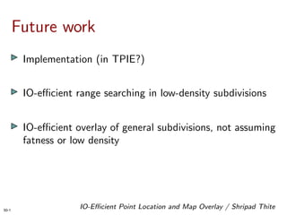 IO-Efficient Point Location and Map Overlay in Low-Density Subdivisions