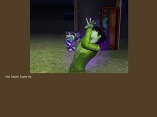 And Darwin B gets his. 