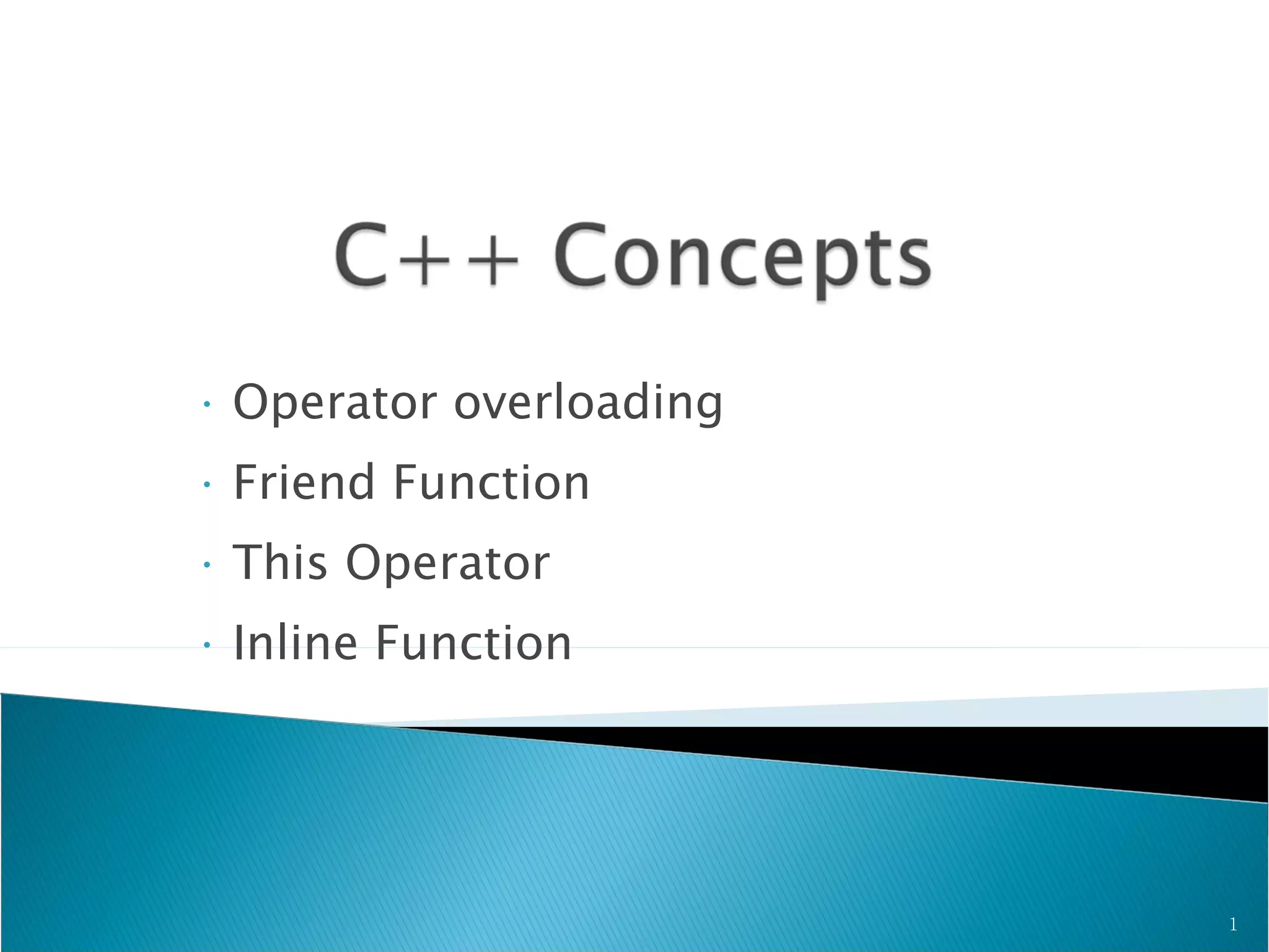 Operator overloading Friend Function  This Operator  Inline Function 