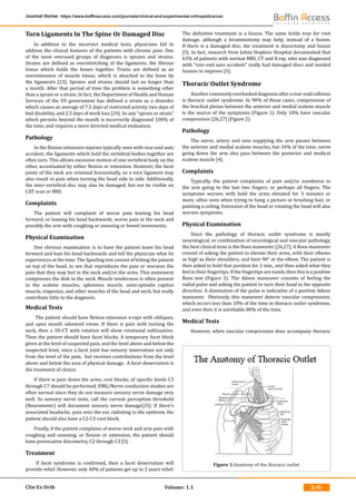 Clin Ex Orth Volume: 1.1
Journal Home: https://www.boffinaccess.com/journals/clinical-and-experimental-orthopedics/ceo
3/6
Torn Ligaments In The Spine Or Damaged Disc
In addition to the incorrect medical tests, physicians fail to
address the clinical features of the patients with chronic pain. One
of the most overused groups of diagnoses is sprains and strains.
Strains are defined as overstretching of the ligaments, the fibrous
tissue which holds the bones together. Trains are defined as an
overextension of muscle tissue, which is attached to the bone by
the ligaments [23]. Sprains and strains should last no longer than
a month. After that period of time the problem is something other
than a sprain or a strain. In fact, the Department of Health and Human
Services of the US government has defined a strain as a disorder
which causes an average of 7.5 days of restricted activity, two days of
bed disability, and 2.5 days of work loss [24]. So any “sprain or strain”
which persists beyond the month is incorrectly diagnosed 100% of
the time, and requires a more directed medical evaluation.
Pathology
In the flexion extension injuries typically seen with rear-end auto
accident, the ligaments which hold the vertebral bodies together are
often torn. This allows excessive motion of one vertebral body on the
other, accentuated by either flexion or extension. However, the facet
joints of the neck are oriented horizontally, so a torn ligament may
also result in pain when turning the head side to side. Additionally,
the inter-vertebral disc may also be damaged, but not be visible on
CAT scan or MRI.
Complaints
The patient will complaint of worse pain leaning his head
forward, or leaning his head backwards, worse pain in the neck and
possibly the arm with coughing or sneezing or bowel movements.
Physical Examination
One obvious examination is to have the patient leave his head
forward and lean his head backwards and tell the physician what he
experiences at the time. The Spurling test consist of hitting the patient
on top of the head, to see that reproduces the pain or worsens the
pain that they may feel in the neck and/or the arms. This movement
compresses the disk in the neck. Muscle tenderness is often present
in the scalene muscles, splenious muscle. semi-spinalis capitus
muscle, trapezius, and other muscles of the head and neck, but really
contribute little to the diagnosis.
Medical Tests
The patient should have flexion extension x-rays with obliques,
and open mouth odontoid views. If there is pain with turning the
neck, then a 3D-CT with rotation will show rotational subluxation.
Then the patient should have facet blocks. A temporary facet block
given at the level of suspected pain, and the level above and below the
suspected level, since a facet joint has sensory innervation not only
from the level of the pain, but receives contributions from the level
above and below the area of physical damage. A facet denervation is
the treatment of choice.
If there is pain down the arms, root blocks, of specific levels C3
through C7 should be performed. EMG/Nerve conduction studies are
often normal since they do not measure sensory nerve damage very
well. So sensory nerve tests, call the current perception threshold
(Neurometer) will document sensory nerve damage[25]. If there’s
associated headache, pain over the ear, radiating to the eyebrow, the
patient should also have a C2-C3 root block.
Finally, if the patient complains of worse neck and arm pain with
coughing and sneezing, or flexion or extension, the patient should
have provocative discometry, C2 through C3 [5].
Treatment
If facet syndrome is confirmed, then a facet denervation will
provide relief. However, only 40% of patients get up to 2 years relief.
The definitive treatment is a fusion. The same holds true for root
damage, although a foraminotomy may help, instead of a fusion.
If there is a damaged disc, the treatment is discectomy and fusion
[5]. In fact, research from Johns Hopkins Hospital documented that
63% of patients with normal MRI, CT and X-ray, who was diagnosed
with “rear-end auto accident” really had damaged discs and needed
fusions to improve [5].
Thoracic Outlet Syndrome
Anothercommonlyoverlookeddiagnosisafterarear-endcollision
is thoracic outlet syndrome. In 90% of these cases, compression of
the brachial plexus between the anterior and medial scalene muscle
is the source of the symptoms (Figure 1). Only 10% have vascular
compression [26,27] (Figure 2).
Pathology
The nerve, artery and vein supplying the arm passes between
the anterior and medial scalene muscles, but 34% of the time, nerve
going down the arm also pass between the posterior and medical
scalene muscle [4].
Complaints
Typically, the patient complaints of pain and/or numbness in
the arm going to the last two fingers, or perhaps all fingers. The
symptoms worsen with hold the arms elevated for 3 minutes or
more, often seen when trying to hang a picture or brushing hair, or
painting a ceiling, Extension of the head or rotating the head will also
worsen symptoms.
Physical Examination
Since the pathology of thoracic outlet syndrome is mostly
neurological, or combination of neurological and vascular pathology,
the best clinical tests is the Roos maneuver [26,27]. A Roos maneuver
consist of asking the patient to elevate their arms, with their elbows
as high as their shoulders, and bent 90° at the elbow. The patient is
then asked to hold that position for 2 min., and then asked what they
feel in their fingertips. If the fingertips are numb, then this is a positive
Roos test (Figure 3). The Adson maneuver consists of feeling the
radial pulse and asking the patient to turn their head in the opposite
direction. A diminution of the pulse is indicative of a positive Adson
maneuver. Obviously, this maneuver detects vascular compression,
which occurs less than 10% of the time in thoracic outlet syndrome,
and even then it is unreliable 80% of the time.
Medical Tests
However, when vascular compression does accompany thoracic
Figure 1:Anatomy of the thoracic outlet
 