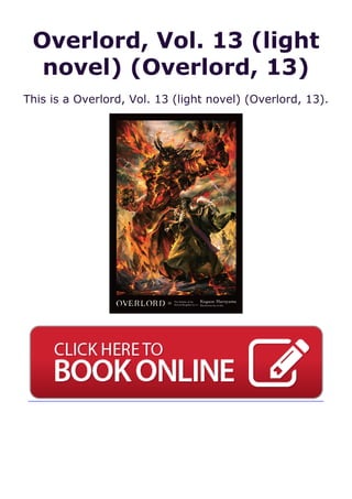 Overlord, Vol. 13 (light
novel) (Overlord, 13)
This is a Overlord, Vol. 13 (light novel) (Overlord, 13).
 