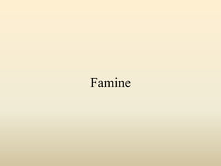 Famine
 