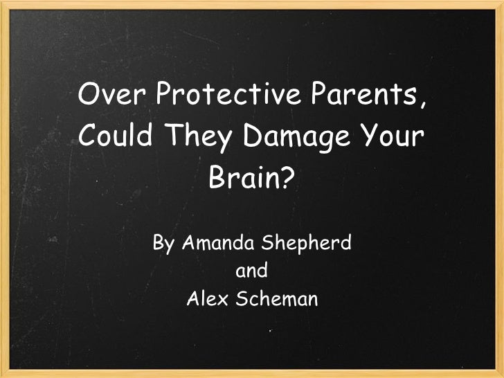 Over Protective Parents