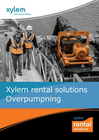 Xylem rental solutions
Overpumpning
 