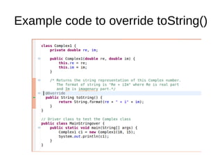 Example code to override toString()
 